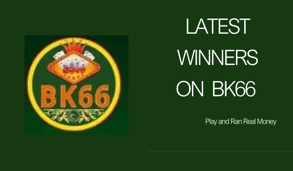 Latest Winners on BK66 Game in 2025 2 Latest Winners on BK66 Game